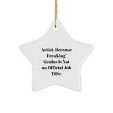 Gifts from Family and Friends for Artist Star Ornament, Funny Quote Star Ornaments, Unique Christmas Unique Gifts, Artist Inspirational Star Decoration, Star Shaped Artist Gifts - Image 1